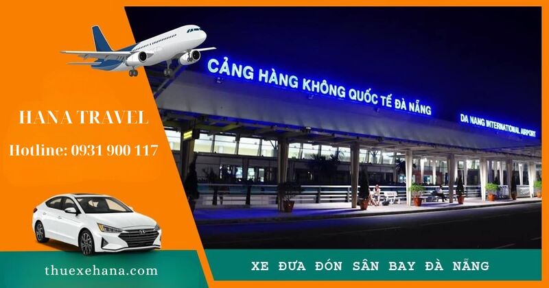 Dịch vụ thuê xe đưa đón sân bay Đà Nẵng - Thuê Xe Hana